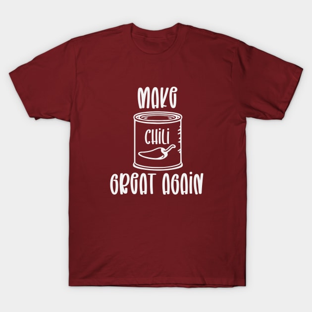 Make Chili Great Again T-Shirt by KayBee Gift Shop